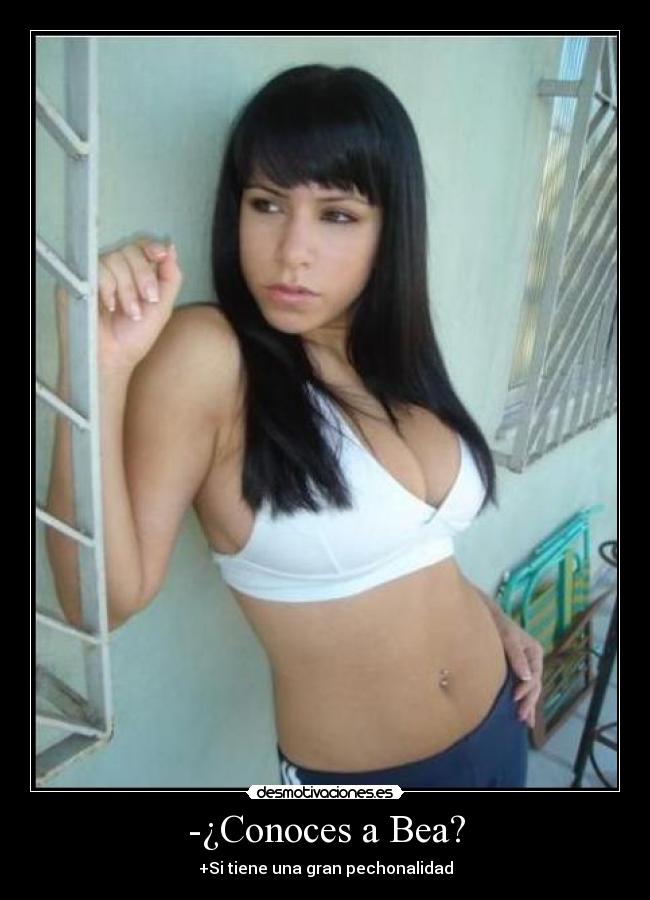 -¿Conoces a Bea? -