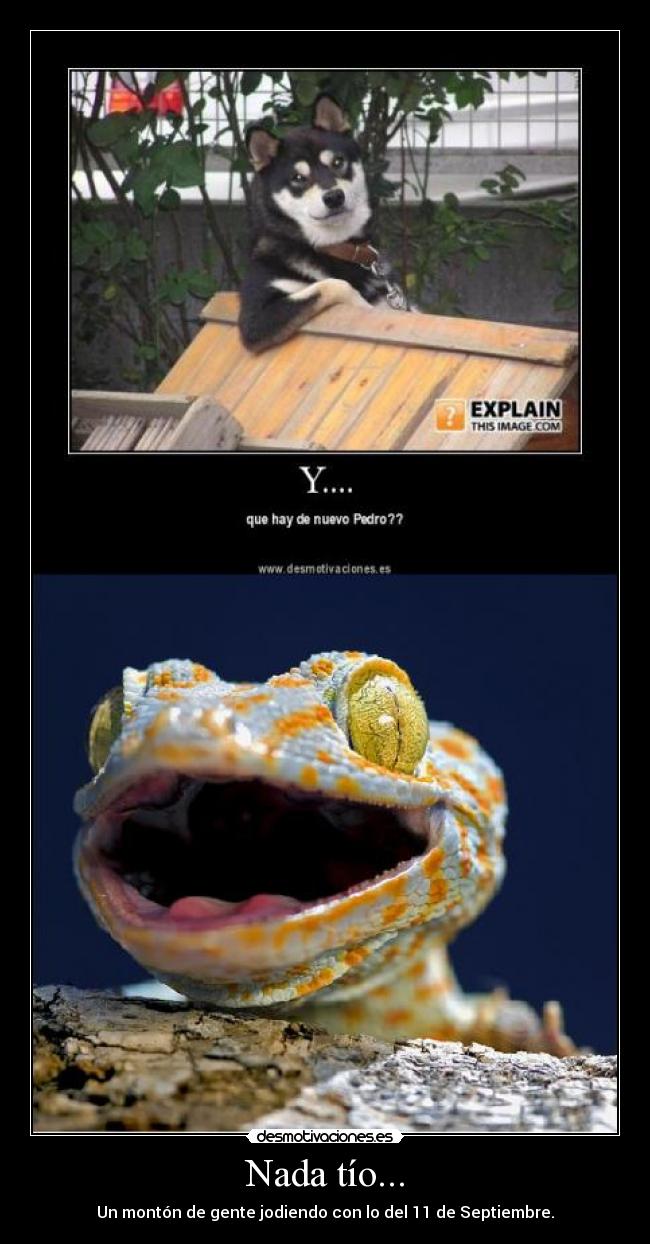 Nada tío... - Un montón de gente jodiendo con lo del 11 de Septiembre.