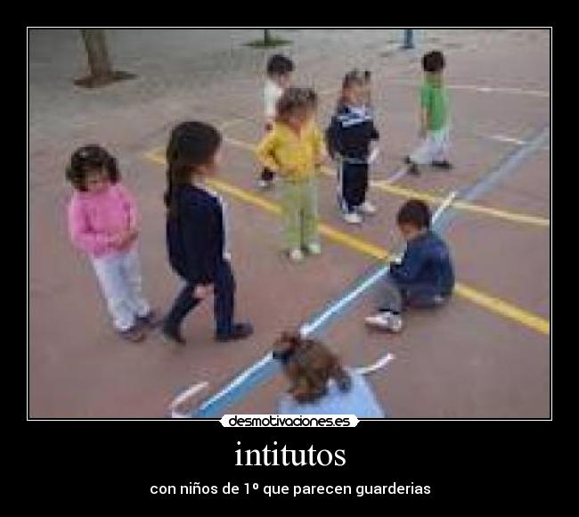 intitutos - con niños de 1º que parecen guarderias