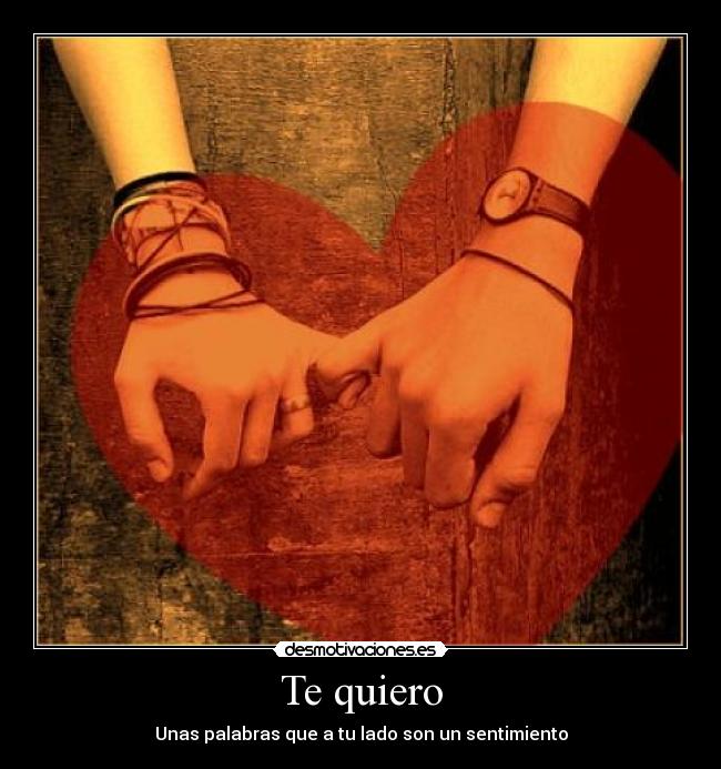Te quiero - Unas palabras que a tu lado son un sentimiento