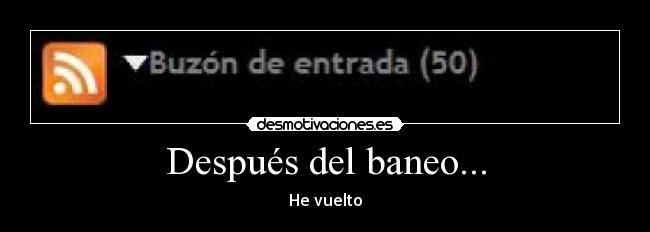 Después del baneo... - He vuelto