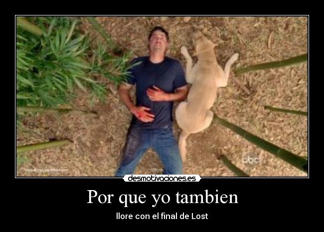 Por que yo tambien - llore con el final de Lost