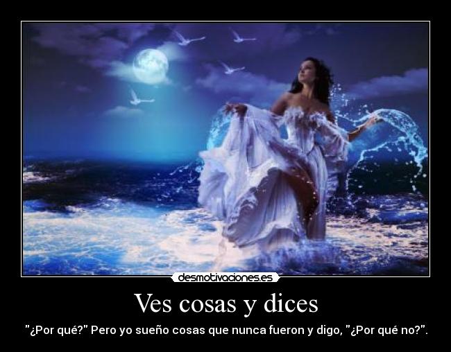 Ves cosas y dices - 