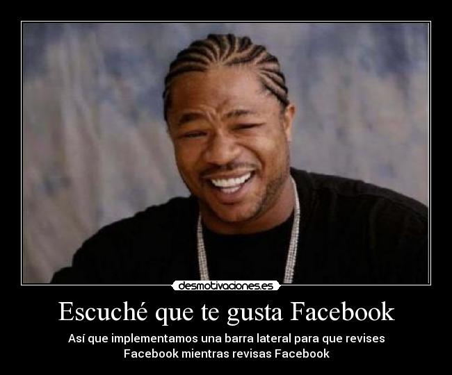 Escuché que te gusta Facebook -