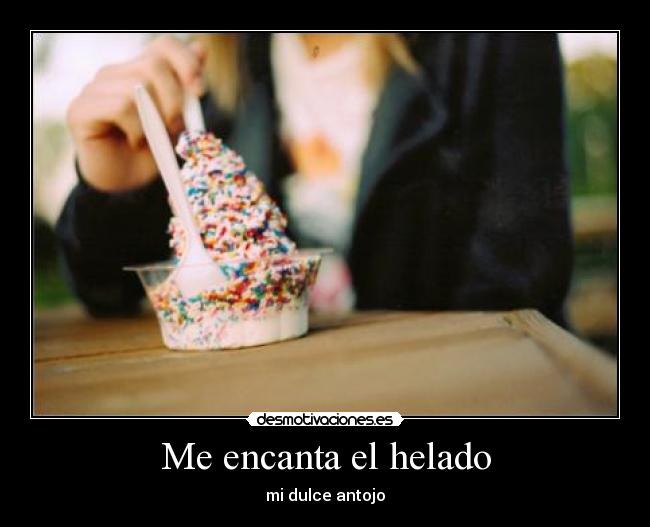 Me encanta el helado -