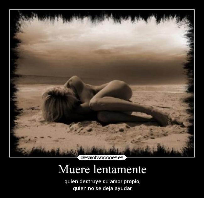 carteles muere lentamente desmotivaciones