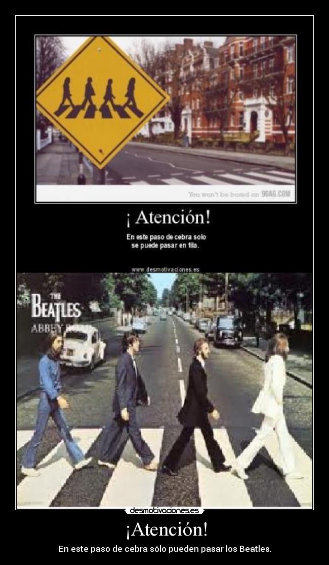 ¡Atención! - En este paso de cebra sólo pueden pasar los Beatles.