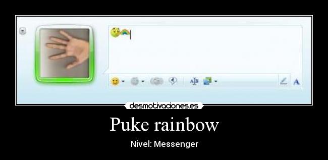 Puke rainbow - Nivel: Messenger