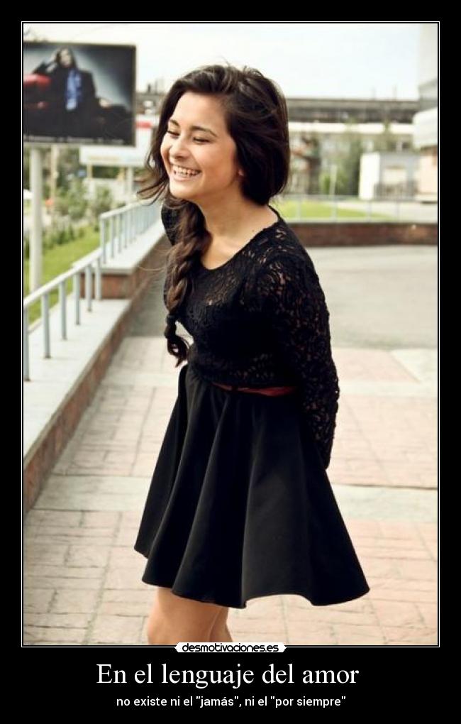 En el lenguaje del amor  - no existe ni el jamás, ni el por siempre