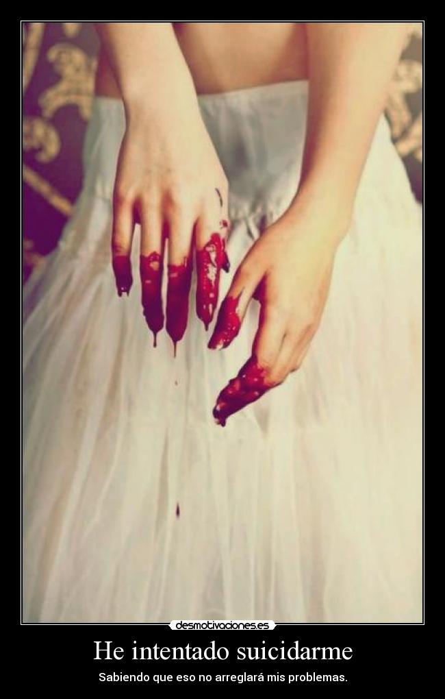 He intentado suicidarme -