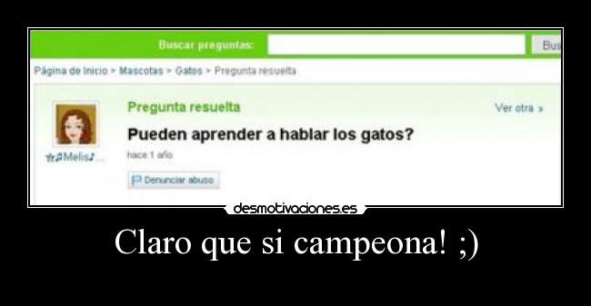 Claro que si campeona! ;) -