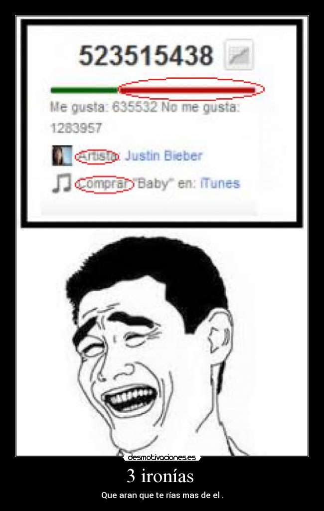 3 ironías - Que aran que te rías mas de el .