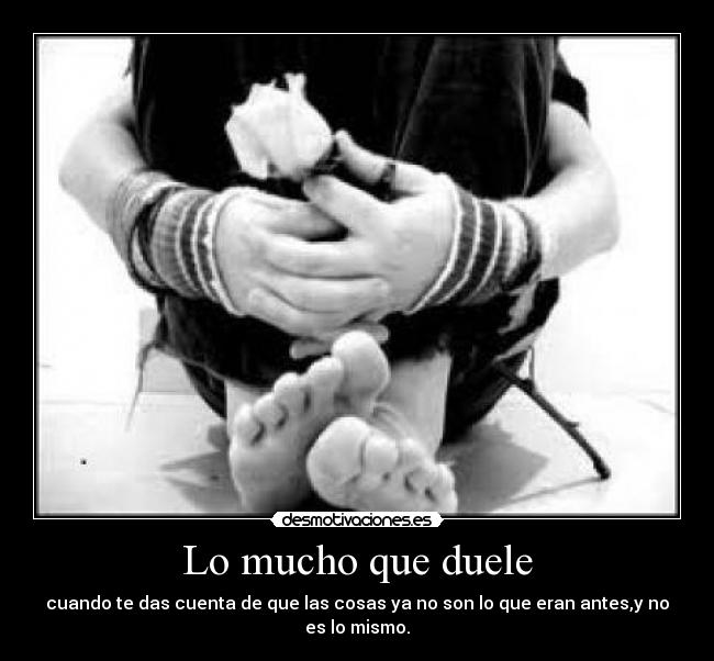 Lo mucho que duele - 