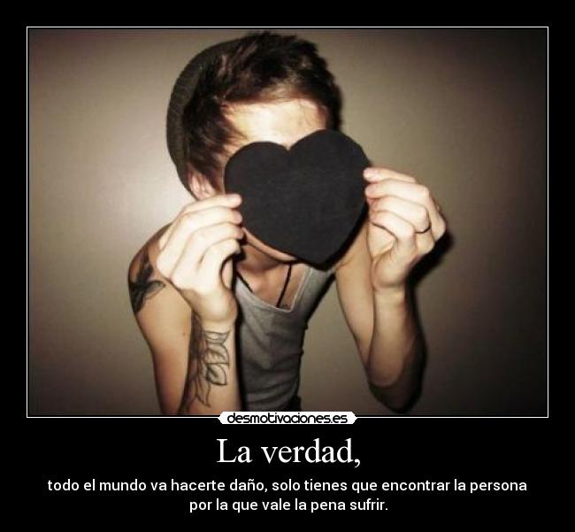 La verdad, -