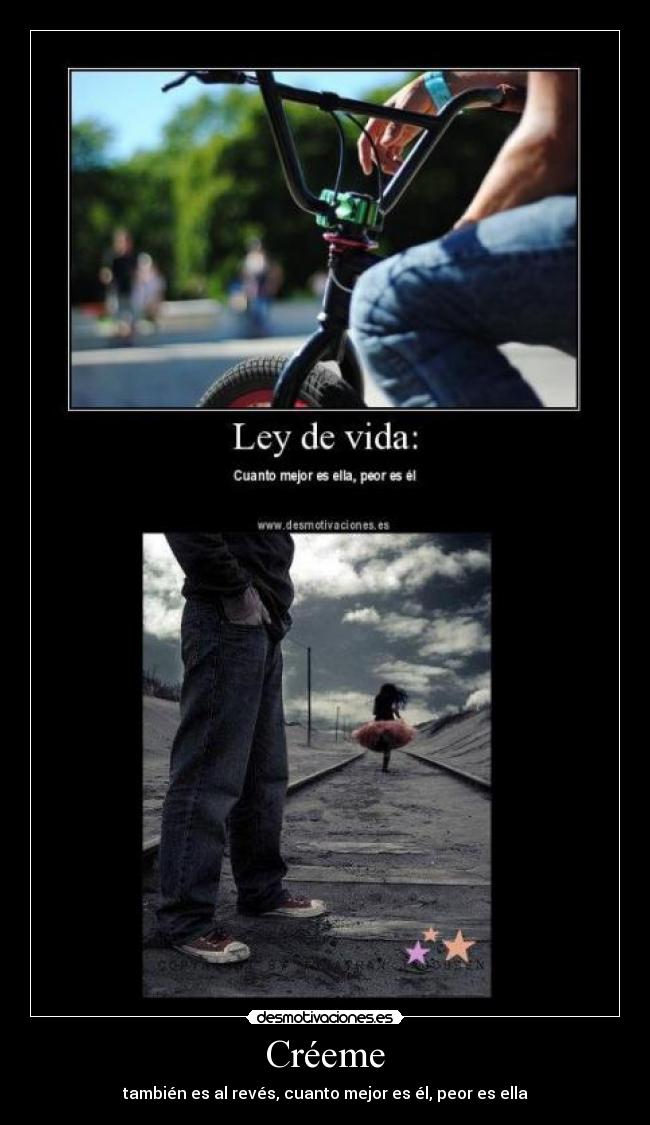 Créeme - también es al revés, cuanto mejor es él, peor es ella