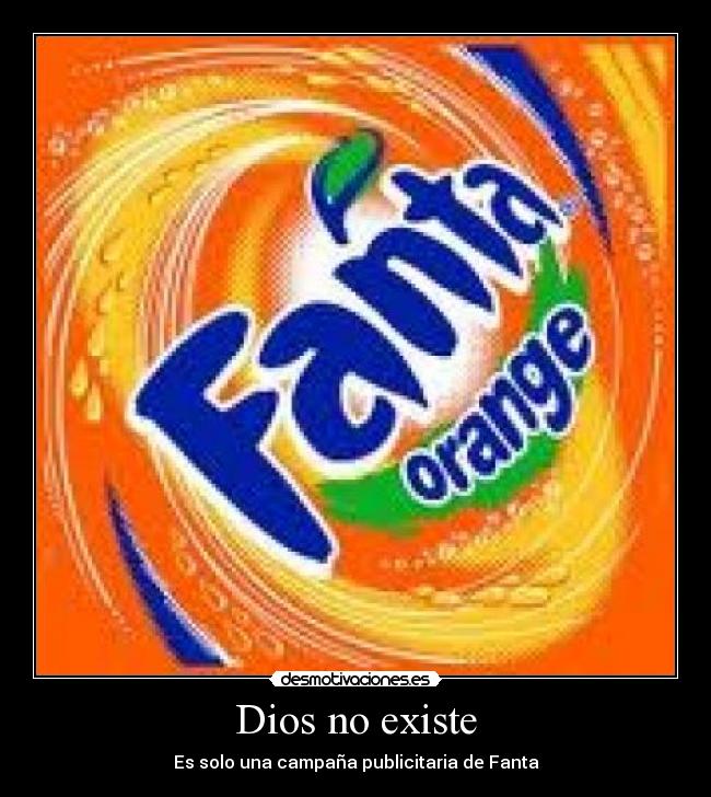Dios no existe - Es solo una campaña publicitaria de Fanta