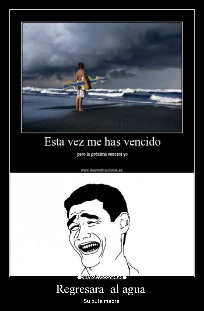 Regresara  al agua  - Su puta madre 