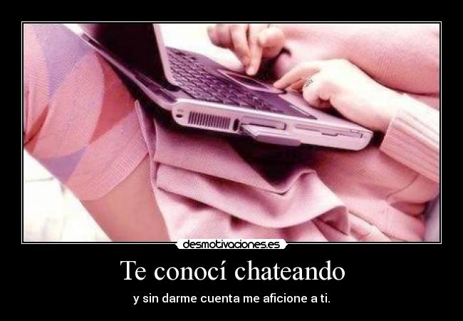Te conocí chateando - 