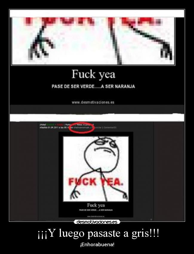 ¡¡¡Y luego pasaste a gris!!! -