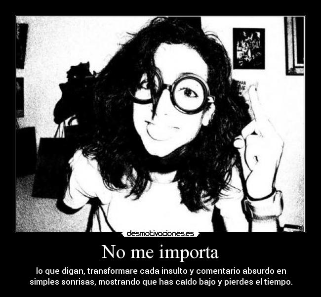 No me importa -