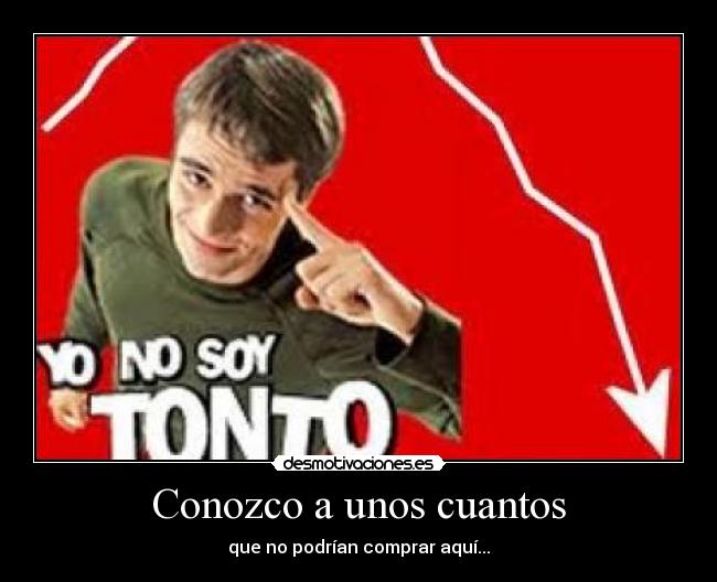 Conozco a unos cuantos -