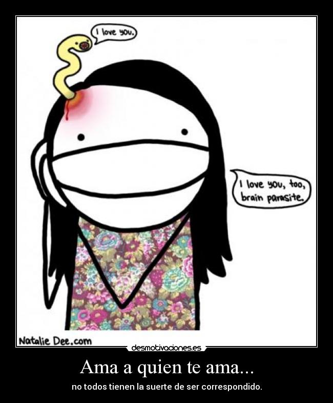 Ama a quien te ama... -