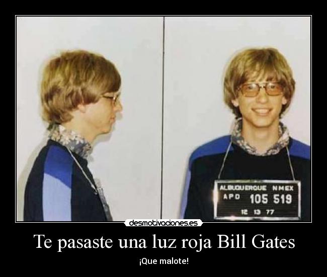 Te pasaste una luz roja Bill Gates - ¡Que malote!