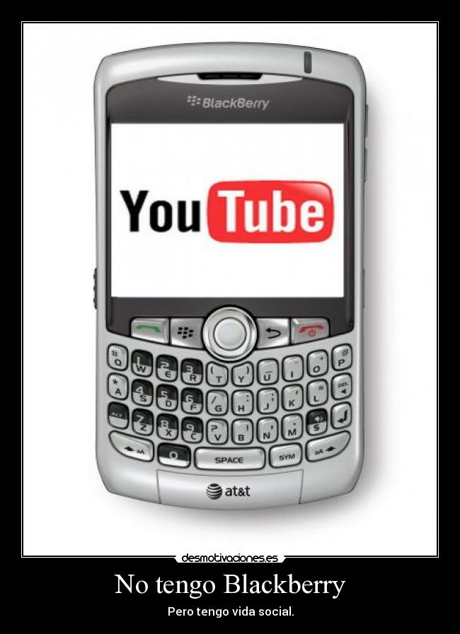 No tengo Blackberry - Pero tengo vida social.