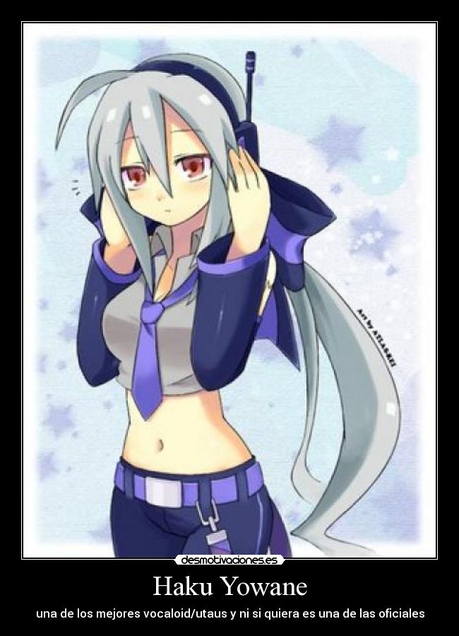 Haku Yowane - una de los mejores vocaloid/utaus y ni si quiera es una de las oficiales