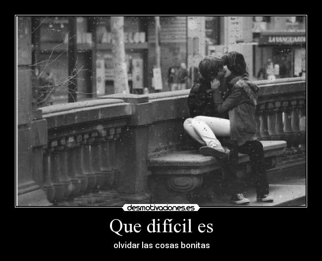 Que difícil es -