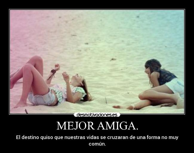 MEJOR AMIGA. -