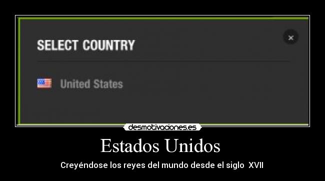 Estados Unidos  - Creyéndose los reyes del mundo desde el siglo  XVII 