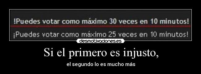 Si el primero es injusto, -