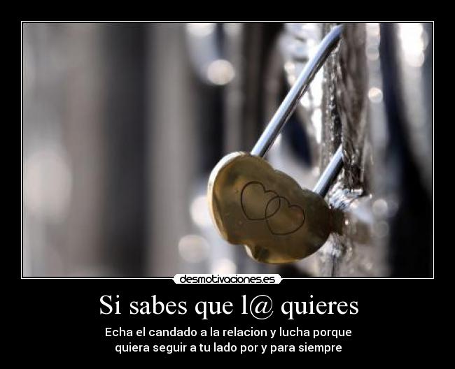 carteles candado amoroso lucia encanta que estes conmigo quiero que vayas nunca clanvirus desmotivaciones