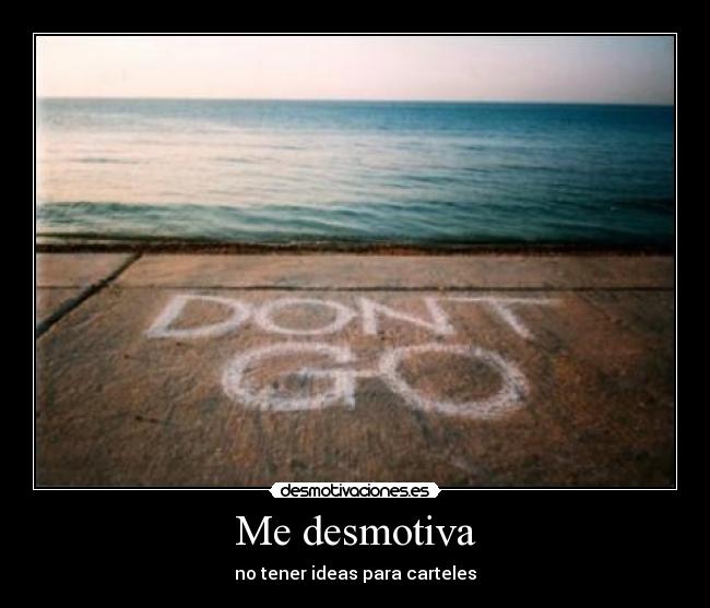 Me desmotiva - 