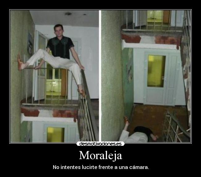 Moraleja - No intentes lucirte frente a una cámara.