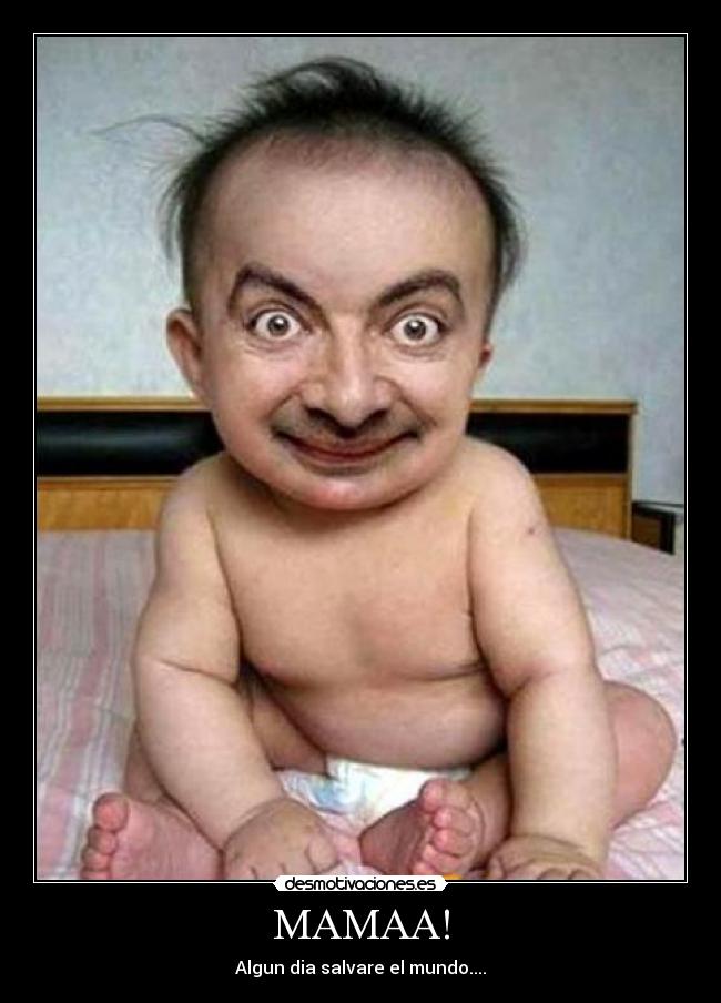 MAMAA! - Algun dia salvare el mundo....
