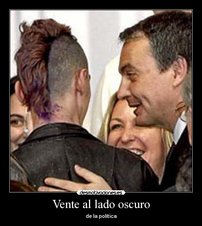 Vente al lado oscuro - de la política