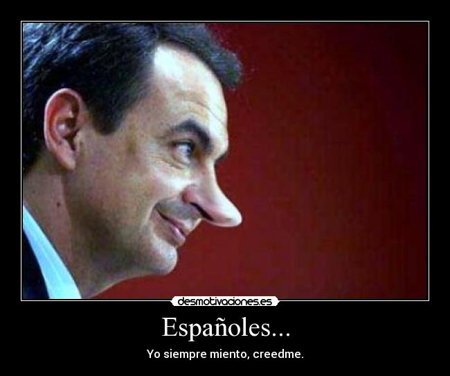 Españoles... - Yo siempre miento, creedme.