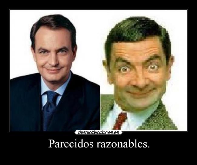 Parecidos razonables. -