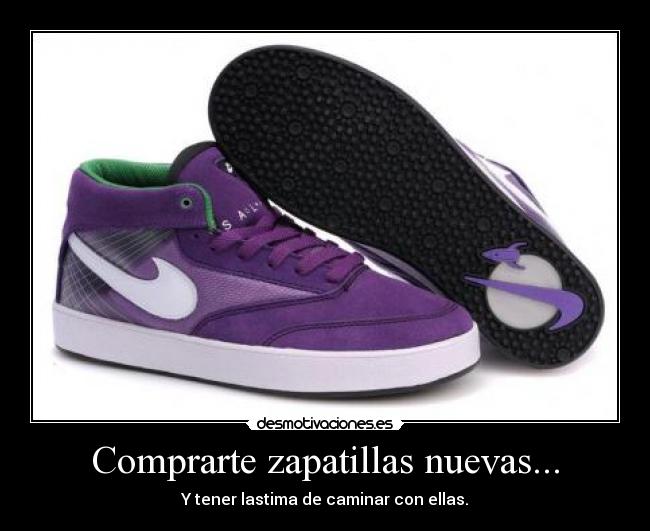 Comprarte zapatillas nuevas... - 