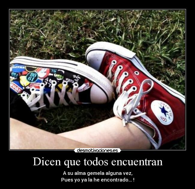 Dicen que todos encuentran -