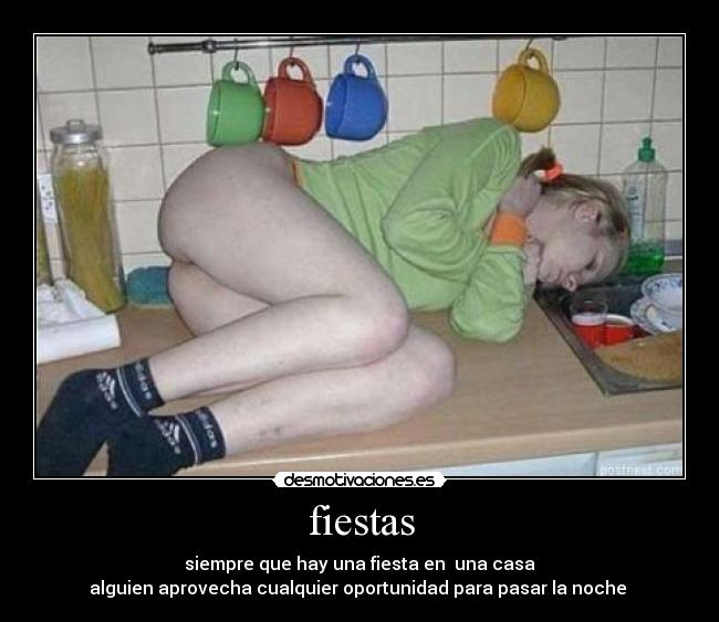 fiestas - siempre que hay una fiesta en una casa
alguien aprovecha cualquier oportunidad para pasar la noche