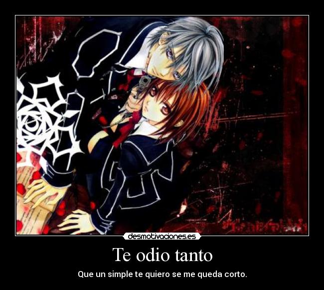 Te odio tanto -