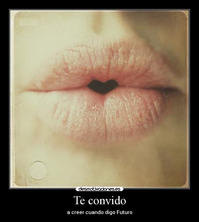 Te convido - a creer cuando digo Futuro