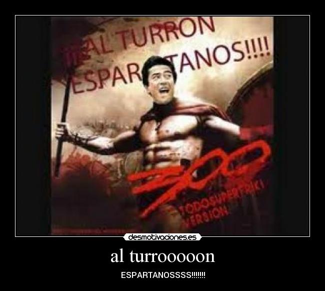 al turrooooon - ESPARTANOSSSS!!!!!!!