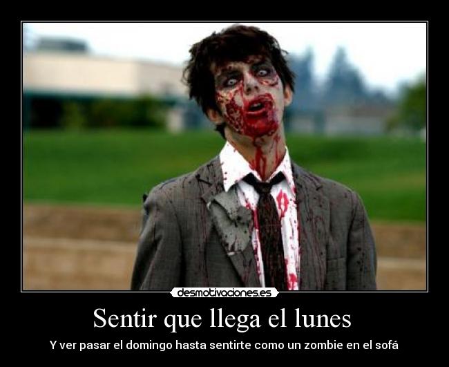 Sentir que llega el lunes -