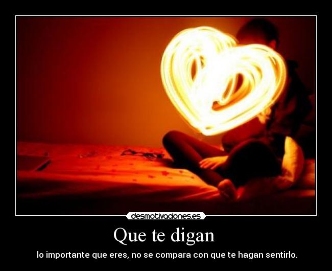 Que te digan -