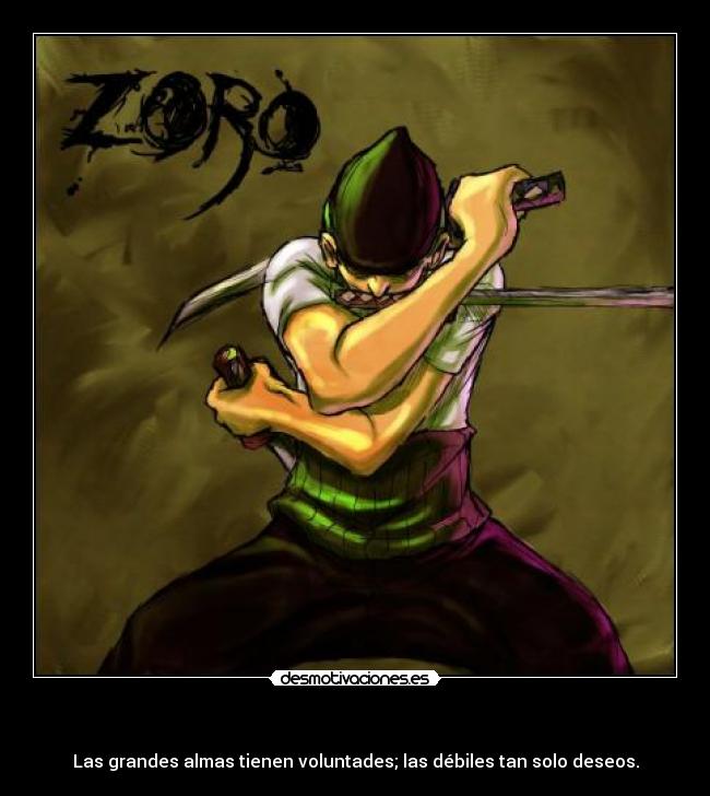 carteles one piece roronoa zoro grandes almas voluntades debiles deseos desmotivaciones