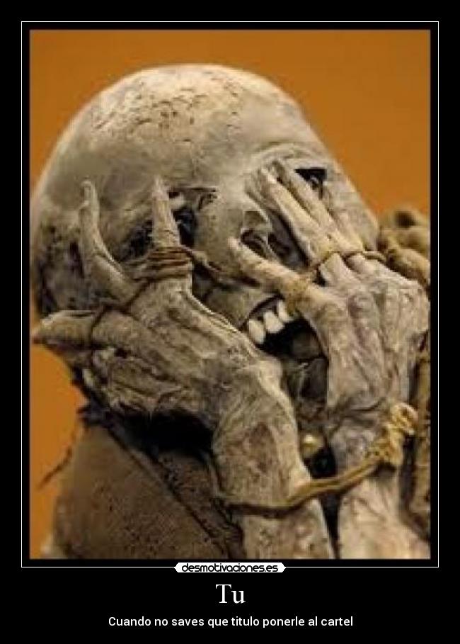Tu - Cuando no saves que titulo ponerle al cartel